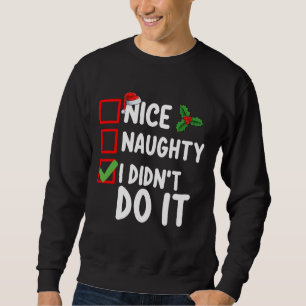 Schön, dass ich nicht Weihnachtsfeiertag machte Sweatshirt