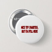 Schön Diabetes versuchen... Button (Vorne & Hinten)