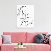 Schön dich kennenzulernen leinwanddruck (Insitu (Wohnzimmer))