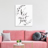 Schön dich kennenzulernen leinwanddruck (Insitu (Wohnzimmer))