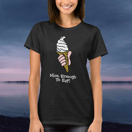 Schön genug zu essen! Eiscreme-Graphic-T - Shirt