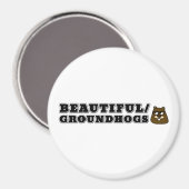Schön/Groundhogs Magnet (Vorderseite/Rückseite)