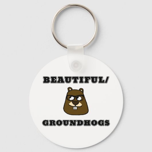Schön/Groundhogs Schlüsselanhänger (Vorderseite)