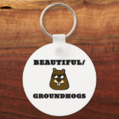 Schön/Groundhogs Schlüsselanhänger (Vorderseite)