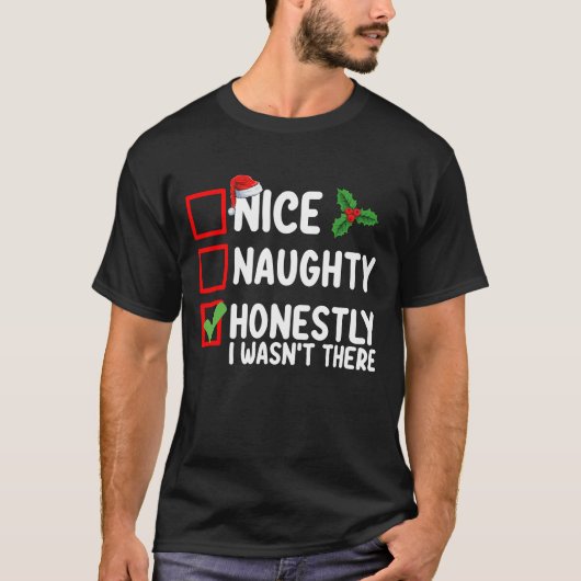 Schön, naiv ehrlich, ich war nicht da Weihnachten T-Shirt (Vorderseite)