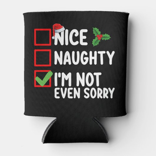 Schön, naughty ich bin nicht mal Sorry Weihnachten Dosenkühler (Vorderseite)