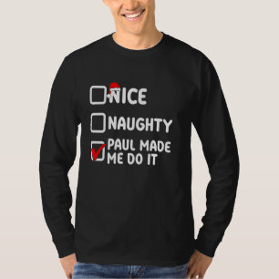 Schön, Paul hat mich dazu gebracht, es zu tun, Pau T-Shirt