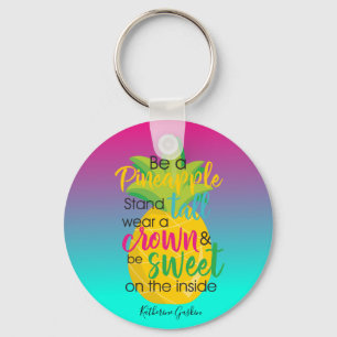 Schön seien Sie eine Ananas Schlüsselanhänger