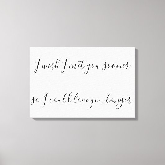 Schön wär’s, wenn ich dich eher kennenlerne, damit leinwanddruck (Vorderseite)