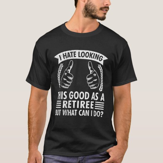 Schöne Arbeit Rentner T-Shirt (Vorderseite)