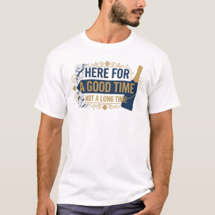 Schöne Blaue HIER FÜR GUTE ZEIT NICHT LANG 2D T-Shirt