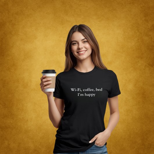 Schöne Einrichtung Zitat Wi-Fi, Kaffee, Bett - glü T-Shirt