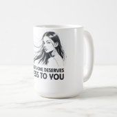 Schöne Feminine Line Kunst - Wer verdient Sie Kaffeetasse (VorderseiteRechts)