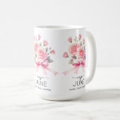 Schöne Geburtsmonatsblume/Rose/Juni Kaffeetasse (VorderseiteRechts)