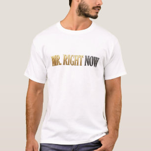Schöne MR RIGHT NOW Kreative Druck T-Shirt
