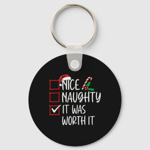 Schöne Naughty es war es wert Weihnachten Liste Sa Schlüsselanhänger