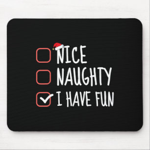 Schöne Naughty Ich habe Spaß lustige Weihnachtslis Mousepad