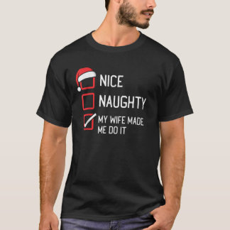 Schöne Naughty List Meine Ehefrau ließ mich Weihna T-Shirt