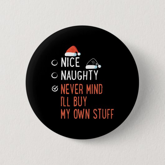 Schöne Naughty vergisst nie, meine eigenen Stuff S Button (Vorderseite)