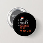 Schöne Naughty vergisst nie, meine eigenen Stuff S Button (Vorne & Hinten)