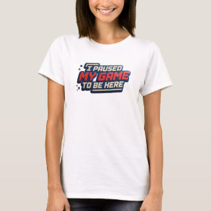 Schöne PAUSIERTES SPIEL ZU SEIN HIER Künstlerische T-Shirt