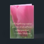 Schöne Pink Tulip Daughter Geburtstagskarte Karte<br><div class="desc">Eine Tochter mag deinen Schoß überholen,  aber sie wird nie über dein Herz wachsen. ~Author Unknown Wenn Sie eine Tochter haben,  die sehr speziell für diese ist der perfekte Weg,  ihr zu zeigen,  wie viel sie für Sie bedeutet.</div>