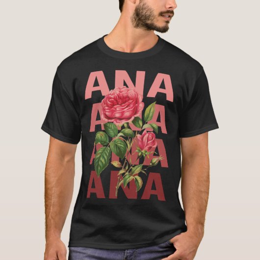 Schöne Rose - Ana Name T-Shirt (Vorderseite)