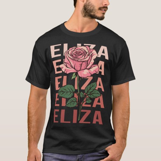 Schöne Rose - Eliza Name T-Shirt (Vorderseite)