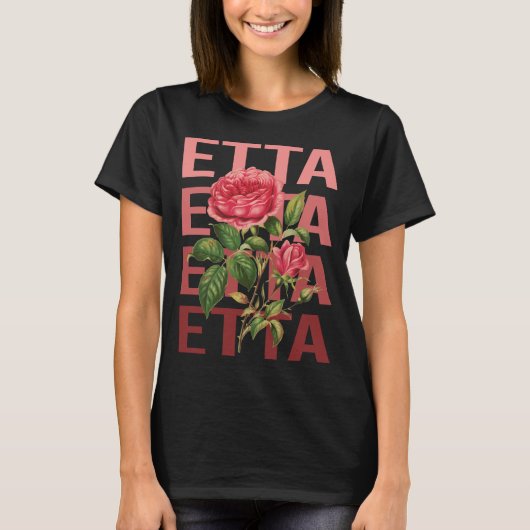 Schöne Rose - Etta Name T-Shirt (Vorderseite)