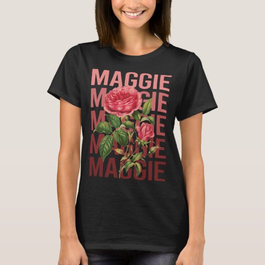 Schöne Rose - Maggie Name T-Shirt (Vorderseite)