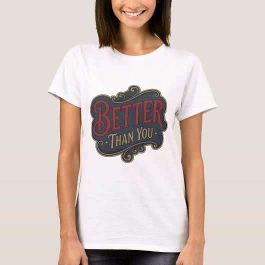 Schöne rote BETTER THAN YOU 3D-Textkunst T-Shirt (Vorderseite)