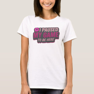 Schöne rote PAUSIERE MEIN SPIEL, UM HIER ZU SEIN K T-Shirt