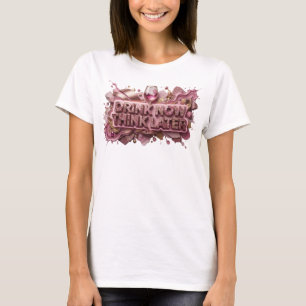 Schöne rote TRINKE JETZT DENKE SPÄTER Tragbare Kun T-Shirt
