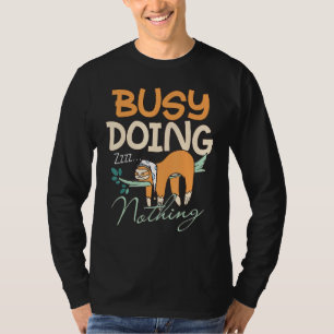 Schöne Schlampe, die beschäftigt ist und nichts tu T-Shirt