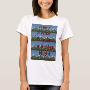 Schöne Tage und eine bessere Nacht Kunst T-Shirt