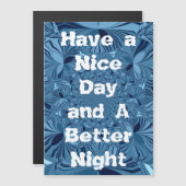 Schöne Tage und eine bessere Nacht Magnetkarte (Vorne/Hinten)