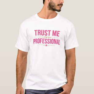 Schöne TRUST ME IM A PRO [INK 2D Statement T-Shirt