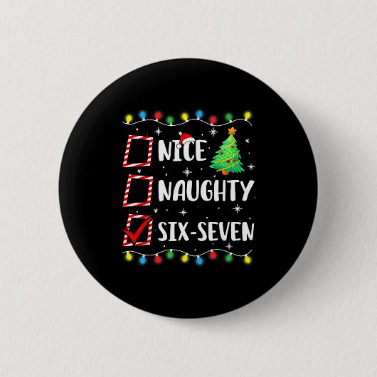 Schöne Unartige 67 Sechs Sieben Lustige Weihnachte Button (Vorderseite)