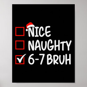 Schöne Unartige 6 7 Bruh 67 Weihnachten Sechs Sieb Poster