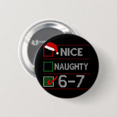 Schöne Unartige 6 7 Meme 67 Weihnachten Sechs Sieb Button (Vorne & Hinten)
