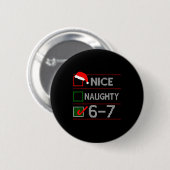 Schöne Unartige 6 7 Meme 67 Weihnachten Sechs Sieb Button (Vorne & Hinten)
