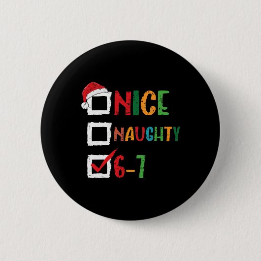 Schöne Unartige 6 7 Meme 67 Weihnachten Sechs Sieb Button (Vorderseite)