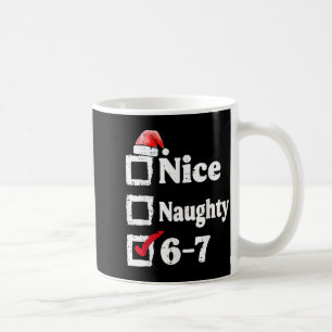 Schöne Unartige 6 7 Meme 67 Weihnachten Sechs Sieb Kaffeetasse