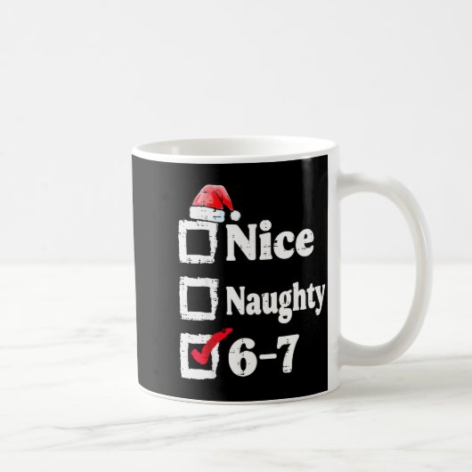 Schöne Unartige 6 7 Meme 6 7 Weihnachten Sechs Sie Kaffeetasse (Rechts)