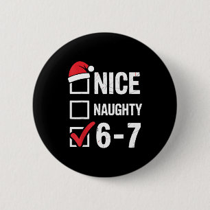 Schöne Unartige 6 7 Meme Lustiges Weihnachten Sech Button