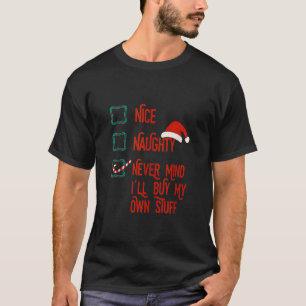 Schöne Unartige Egal Ich Kaufe Mir Meinen Eigenen T-Shirt