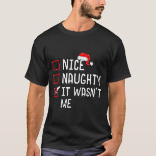 Schöne Unartige Es War Nicht Ich Weihnachtsliste T-Shirt