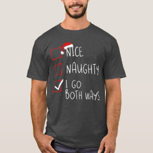 Schöne Unartige Ich Gehe Beide Wege Weihnachtslist T-Shirt
