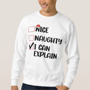 Schöne Unartige Ich Kann Erklären Weihnachtsliste Sweatshirt
