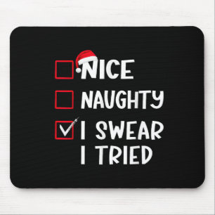 Schöne Unartige Ich schwöre Ich habe Weihnachtslis Mousepad